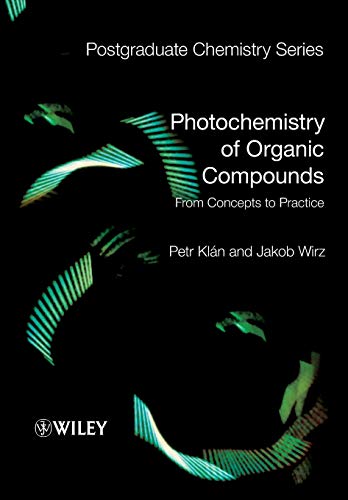 Photochemistry of Organic Compounds: From Concepts to Practice (Postgraduate Chemistry) von Wiley-Blackwell